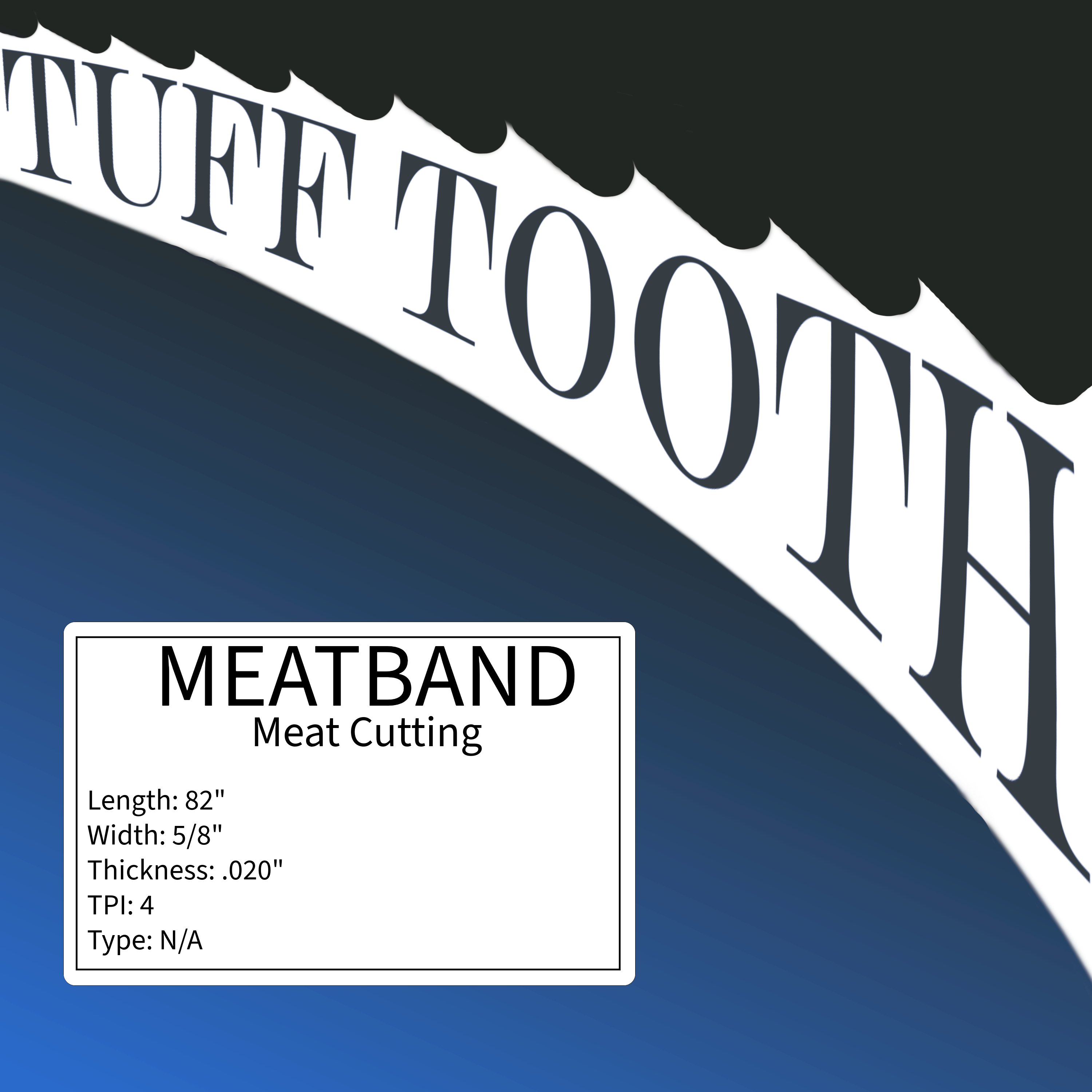 Tuff Tooth - 82" x 5/8" x .020" x 4TPI - MEATBAND (Meat Cutting) Bandsaw Blade